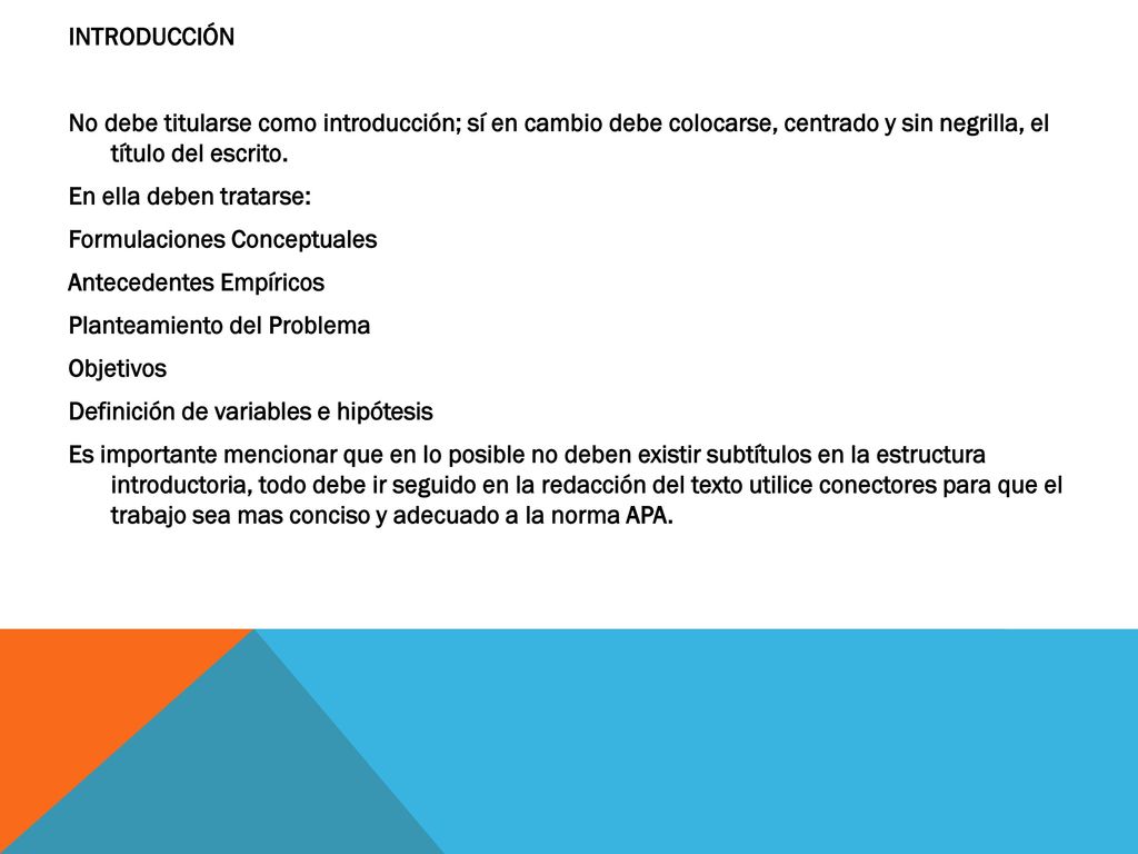 INTRODUCCIÓN No debe titularse como introducción; sí en cambio debe colocarse, centrado y sin negrilla, el título del escrito.