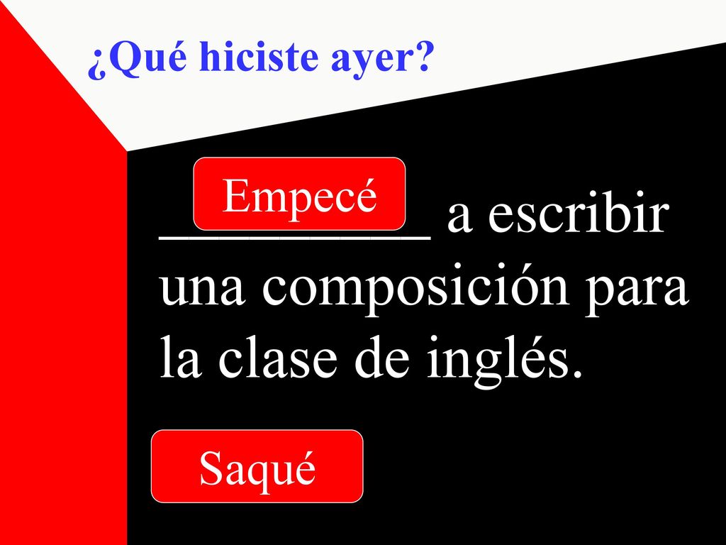 _________ a escribir una composición para la clase de inglés.