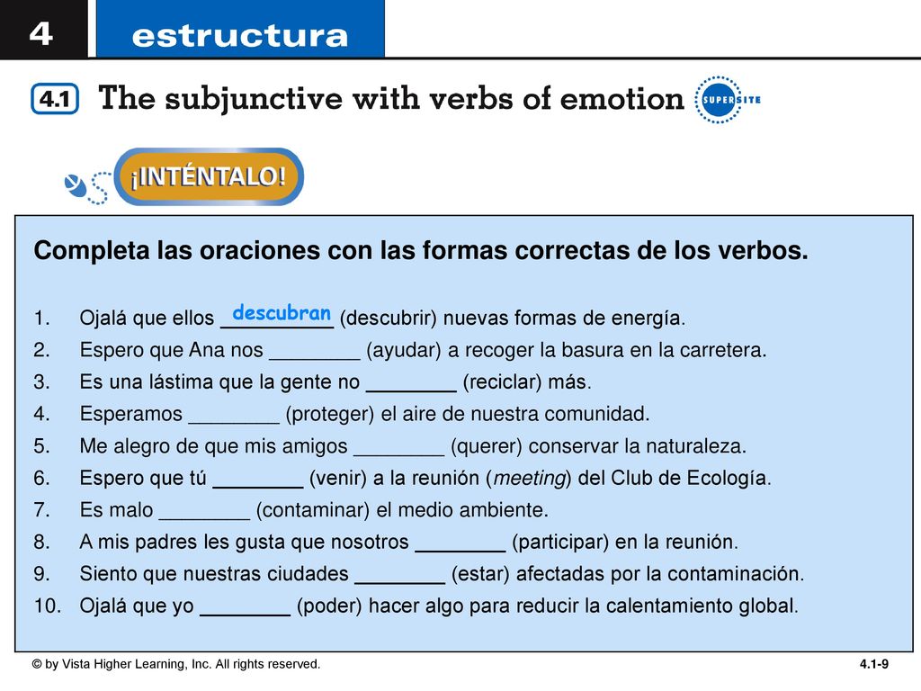 Completa las oraciones con las formas correctas de los verbos.