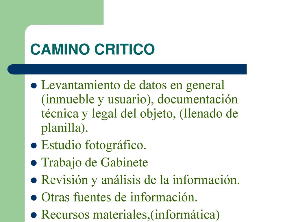 CAMINO CRITICO Levantamiento de datos en general (inmueble y usuario), documentación técnica y legal del objeto, (llenado de planilla).