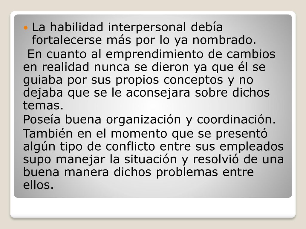 La habilidad interpersonal debía fortalecerse más por lo ya nombrado.