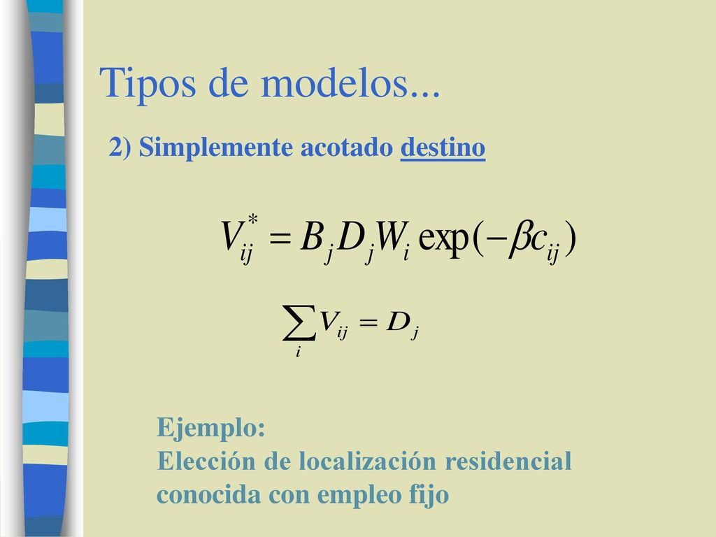 Tipos de modelos... 2) Simplemente acotado destino Ejemplo: