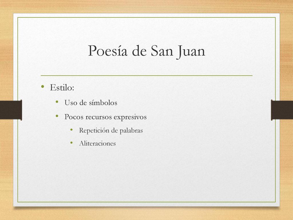 Poesía de San Juan Estilo: Uso de símbolos Pocos recursos expresivos