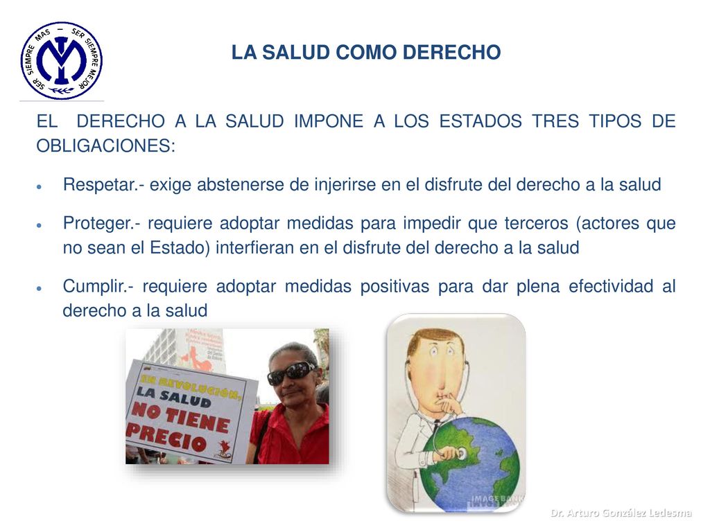 LA SALUD COMO DERECHO EL DERECHO A LA SALUD IMPONE A LOS ESTADOS TRES TIPOS DE OBLIGACIONES: