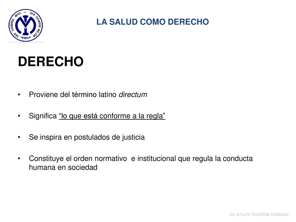 DERECHO LA SALUD COMO DERECHO Proviene del término latino directum