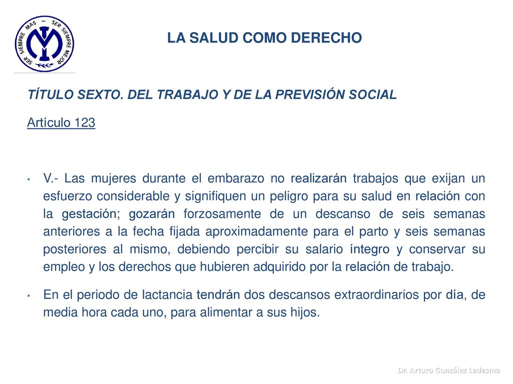 LA SALUD COMO DERECHO TÍTULO SEXTO. DEL TRABAJO Y DE LA PREVISIÓN SOCIAL. Artículo 123.