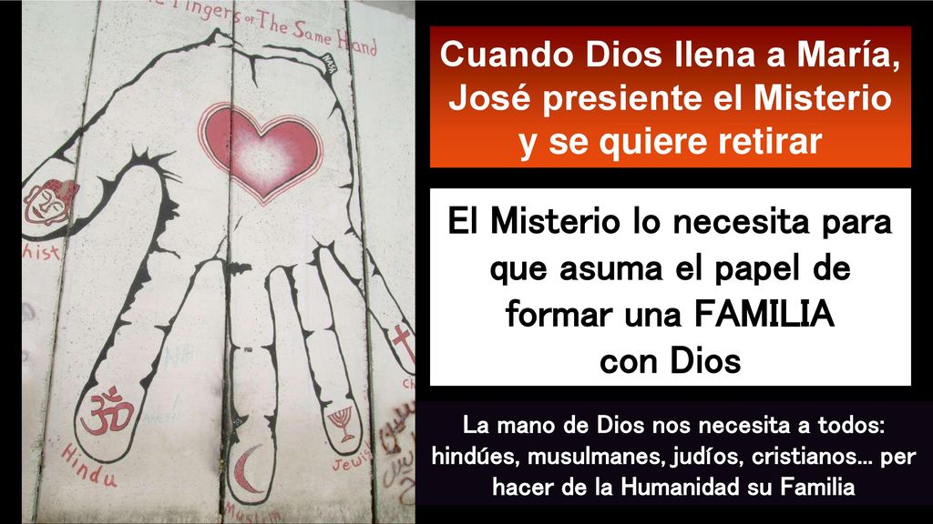 El Misterio lo necesita para que asuma el papel de formar una FAMILIA