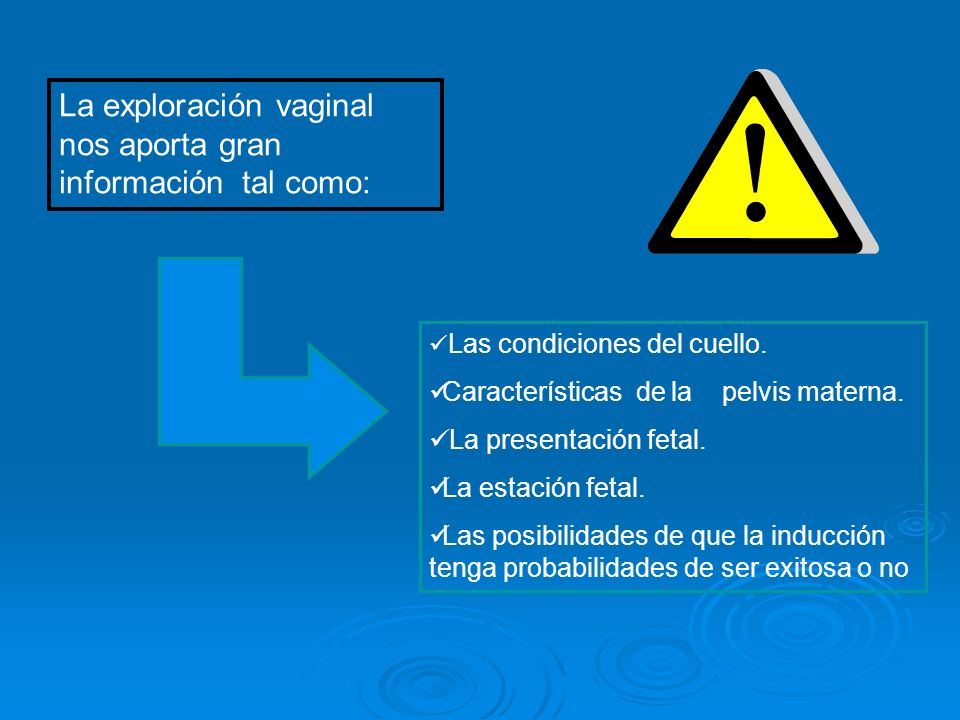 La exploración vaginal nos aporta gran información tal como: