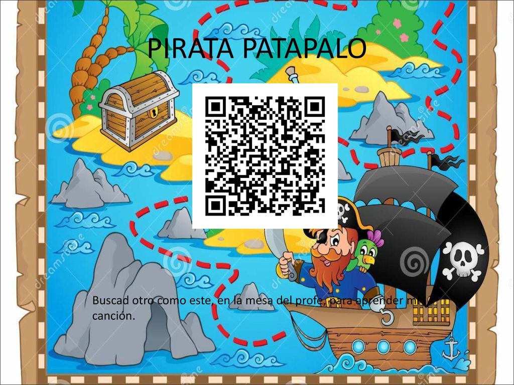 PIRATA PATAPALO Buscad otro como este, en la mesa del profe, para aprender mi canción.