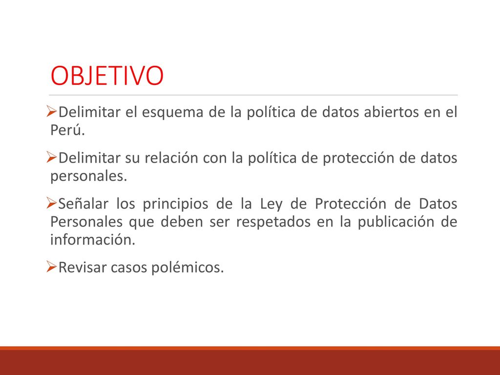 OBJETIVO Delimitar el esquema de la política de datos abiertos en el Perú.