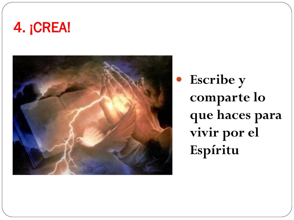 4. ¡CREA! Escribe y comparte lo que haces para vivir por el Espíritu
