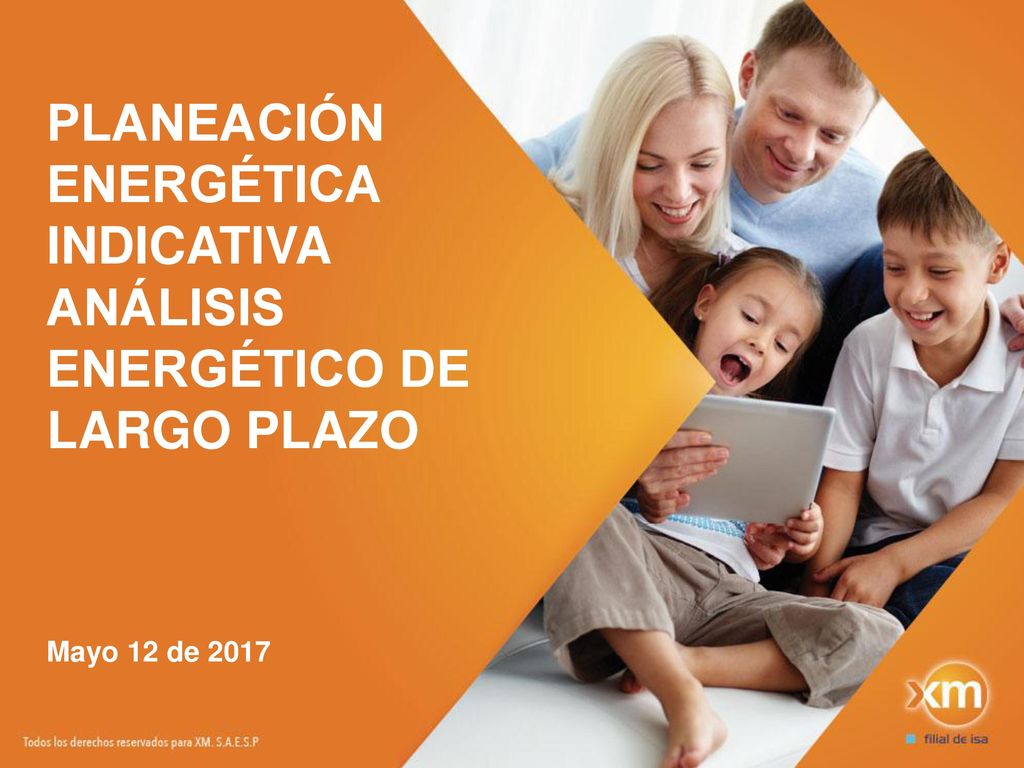 PLANEACIÓN ENERGÉTICA INDICATIVA ANÁLISIS ENERGÉTICO DE LARGO PLAZO Mayo 12 de 2017