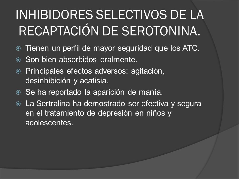 INHIBIDORES SELECTIVOS DE LA RECAPTACIÓN DE SEROTONINA.