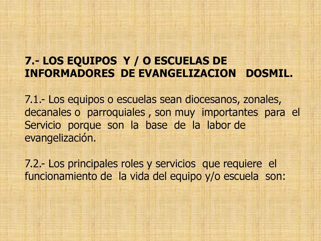 7.- LOS EQUIPOS Y / O ESCUELAS DE INFORMADORES DE EVANGELIZACION DOSMIL.