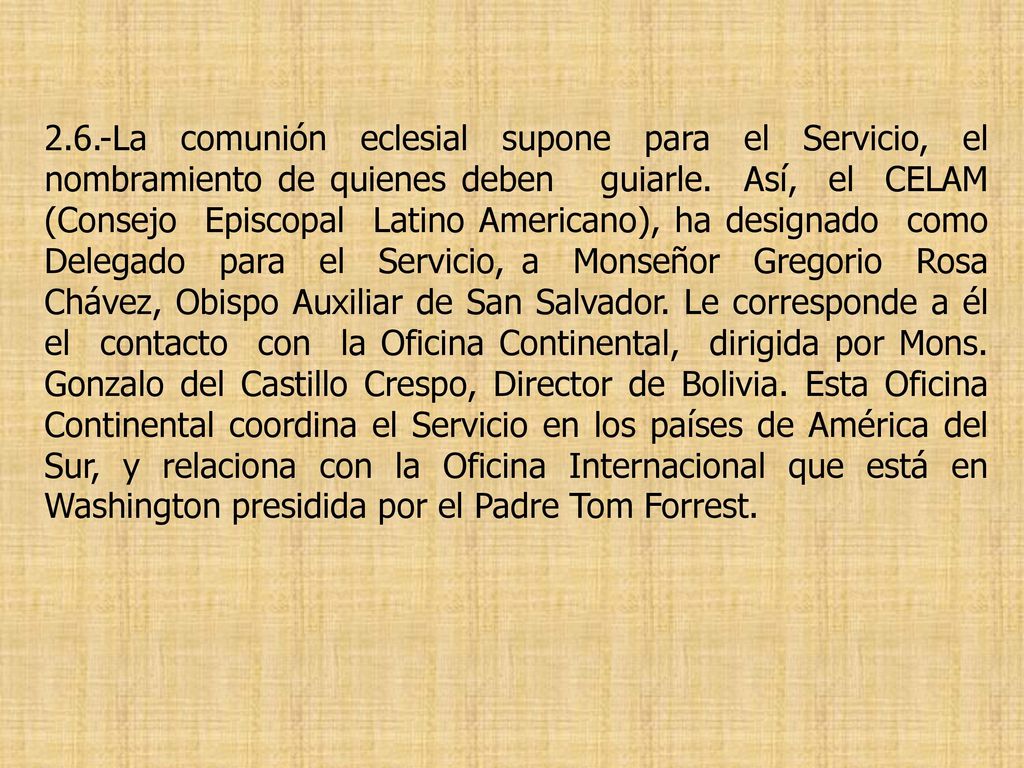 2.6.-La comunión eclesial supone para el Servicio, el nombramiento de quienes deben guiarle.