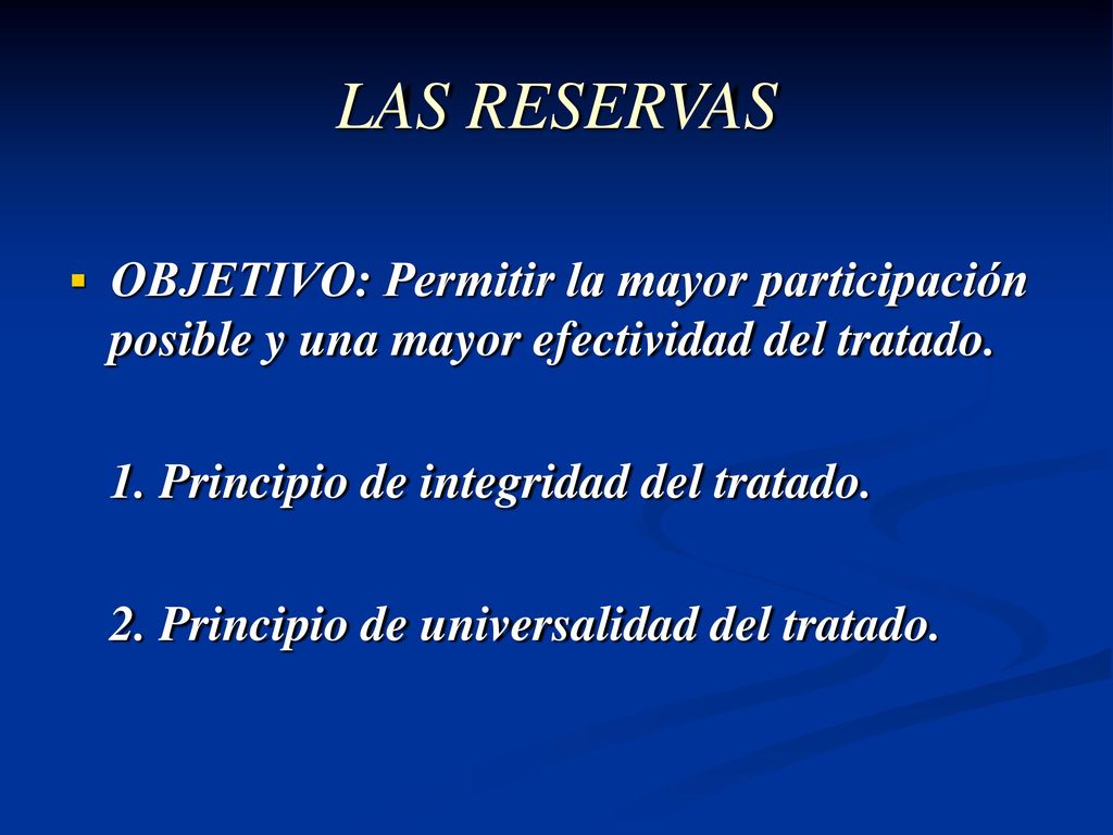 LAS RESERVAS OBJETIVO: Permitir la mayor participación posible y una mayor efectividad del tratado.