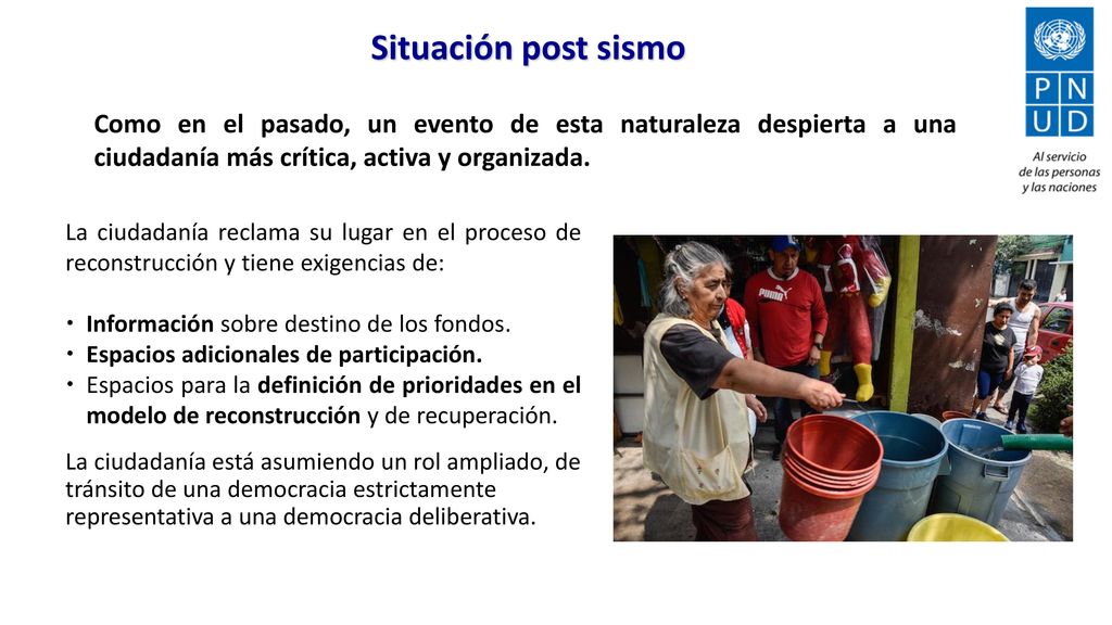 Situación post sismo Como en el pasado, un evento de esta naturaleza despierta a una ciudadanía más crítica, activa y organizada.