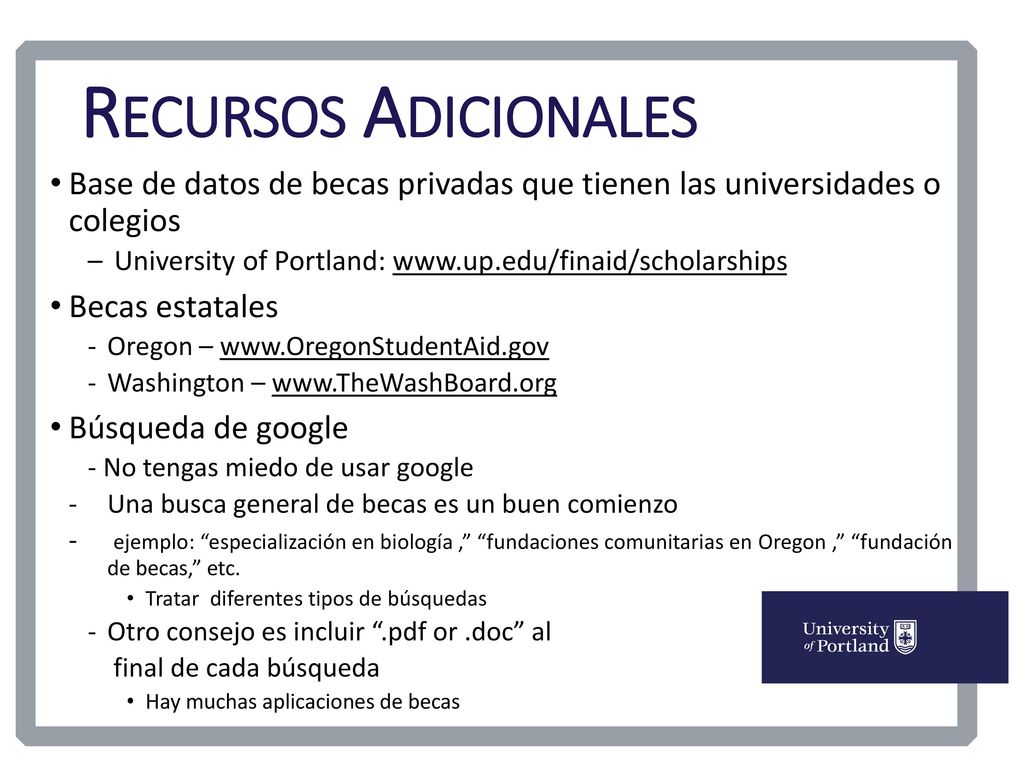 Recursos Adicionales Base de datos de becas privadas que tienen las universidades o colegios.
