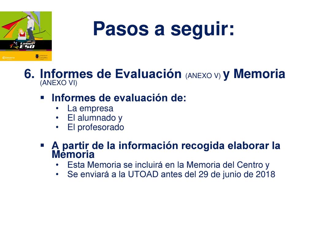 Pasos a seguir: Informes de Evaluación (ANEXO V) y Memoria (ANEXO VI)