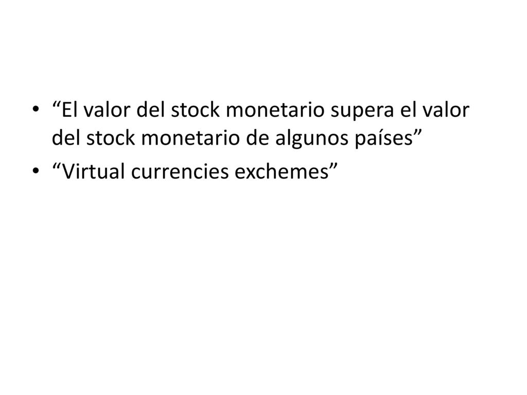 El valor del stock monetario supera el valor del stock monetario de algunos países