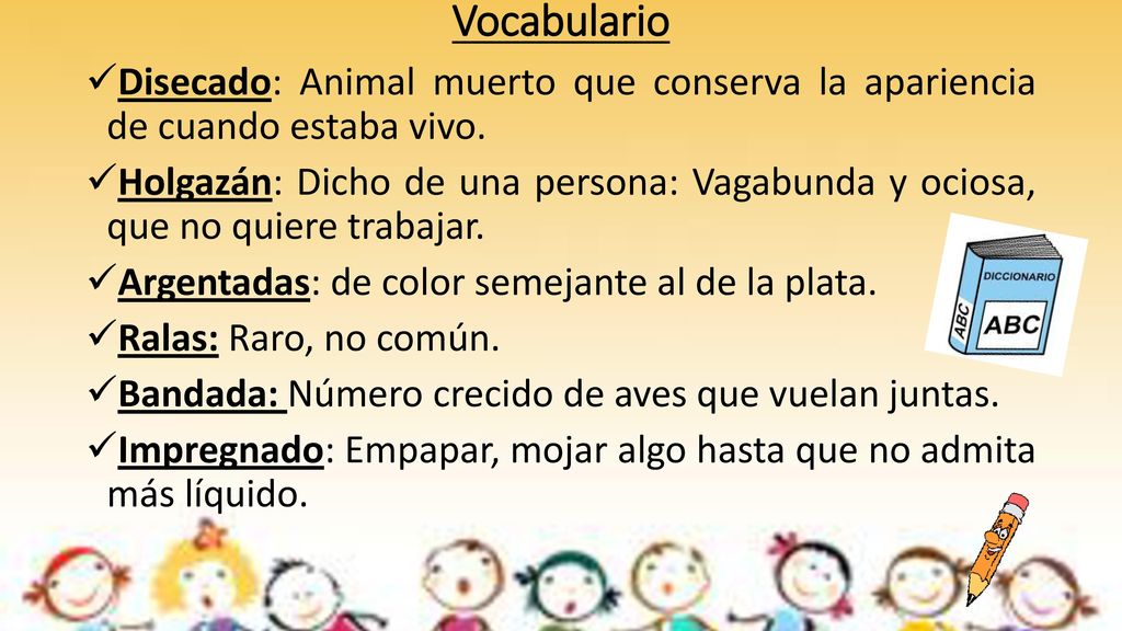 Vocabulario Disecado: Animal muerto que conserva la apariencia de cuando estaba vivo.