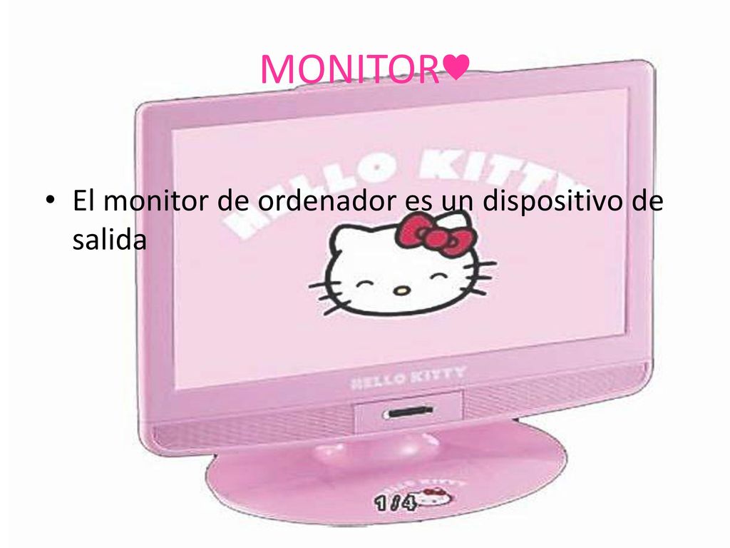 MONITOR♥ El monitor de ordenador es un dispositivo de salida