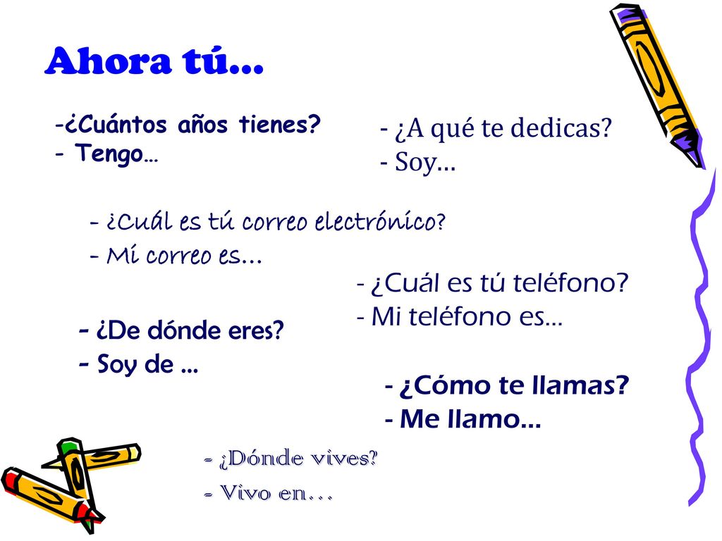 Ahora tú… - ¿A qué te dedicas - Soy…