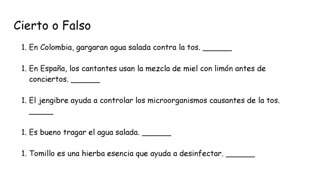 Cierto o Falso En Colombia, gargaran agua salada contra la tos. ______