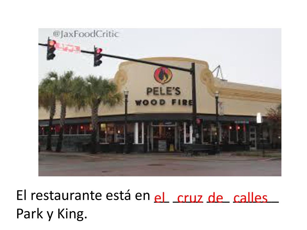 El restaurante está en __ ____ ___ ______