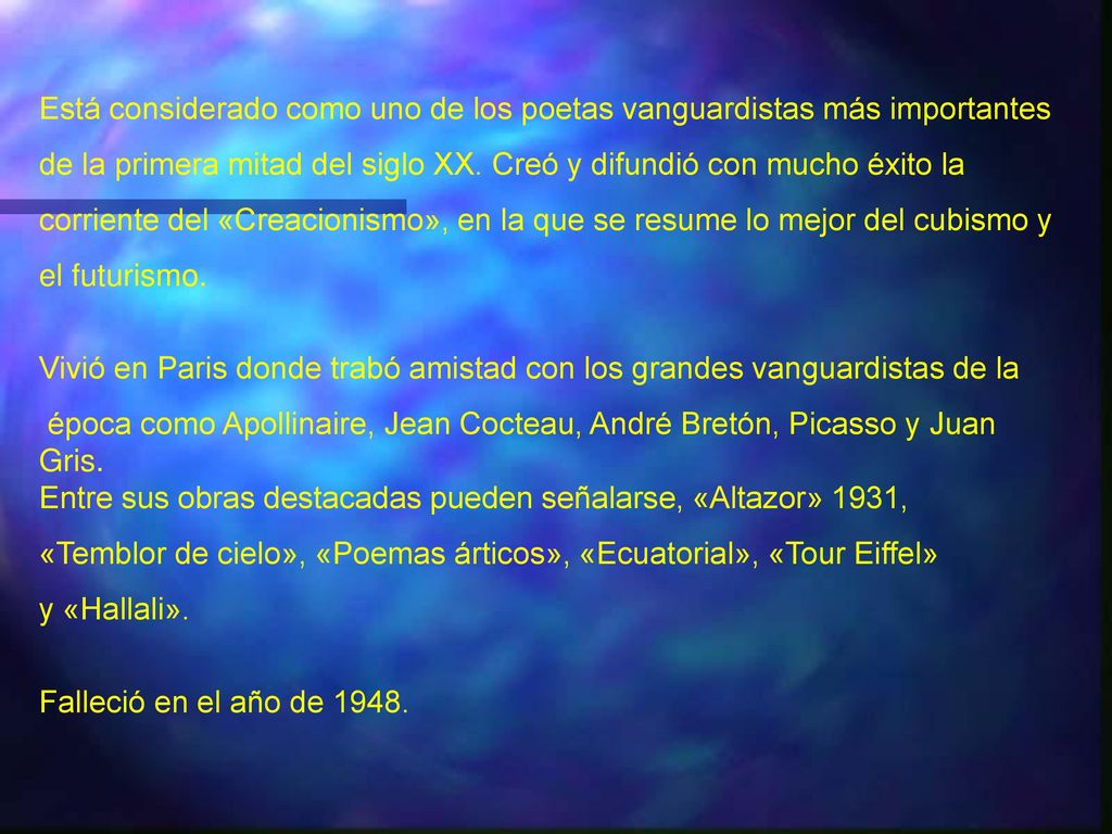 Está considerado como uno de los poetas vanguardistas más importantes