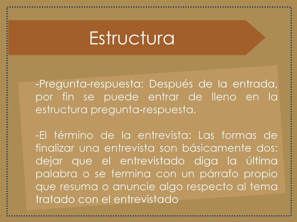 Estructura Pregunta-respuesta: Después de la entrada, por fin se puede entrar de lleno en la estructura pregunta-respuesta.