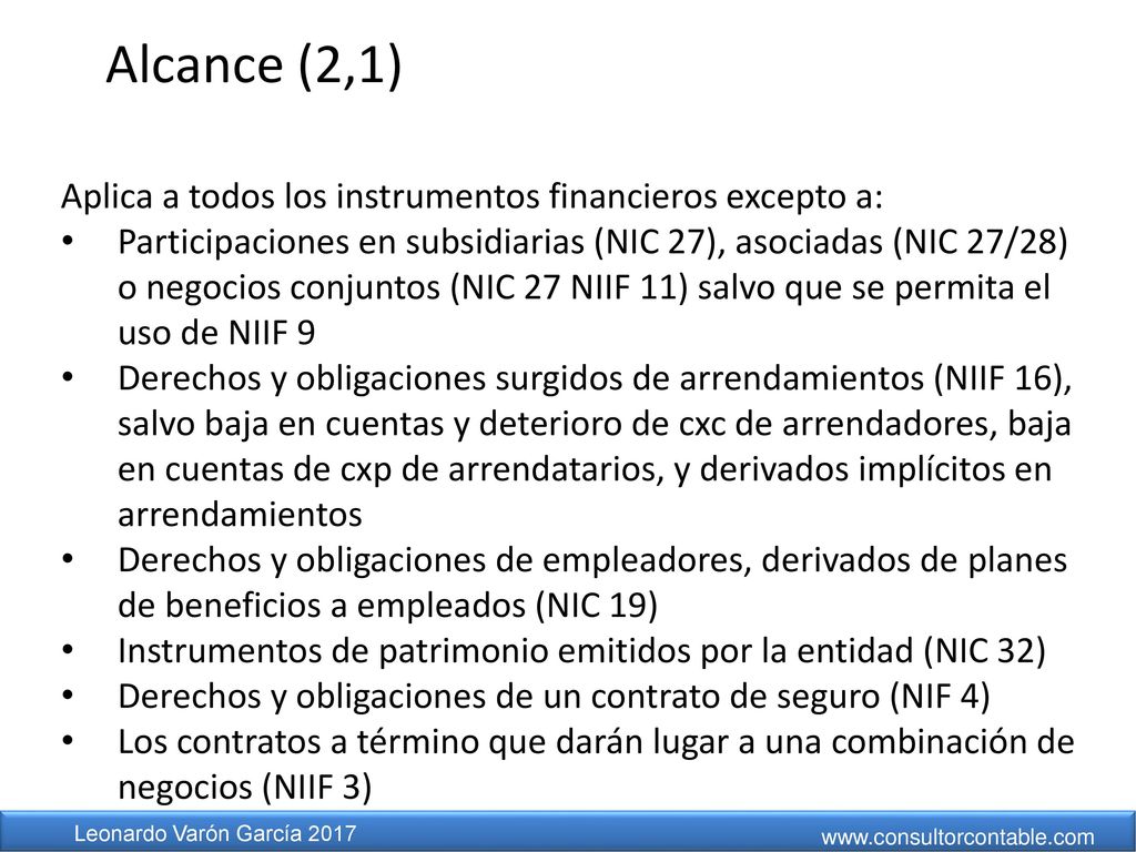 Alcance (2,1) Aplica a todos los instrumentos financieros excepto a: