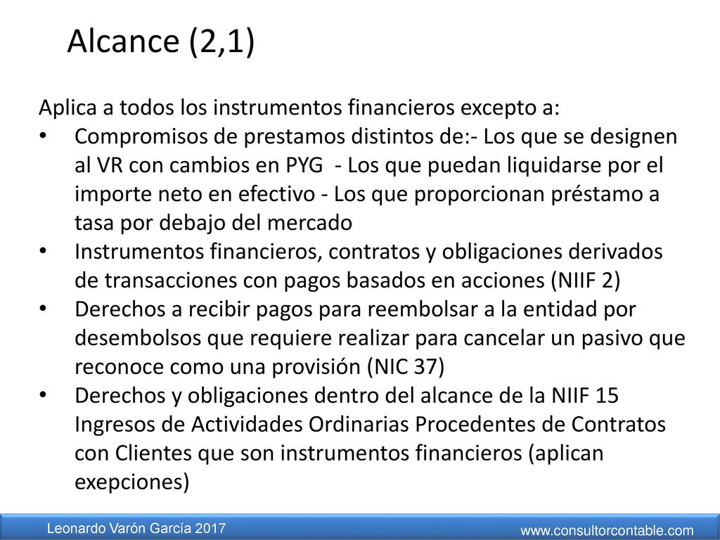 Alcance (2,1) Aplica a todos los instrumentos financieros excepto a:
