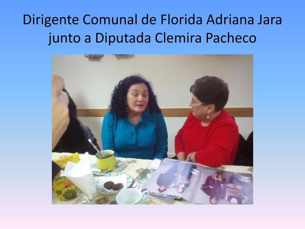 Dirigente Comunal de Florida Adriana Jara junto a Diputada Clemira Pacheco