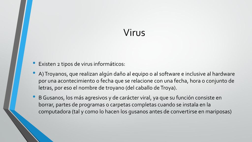 Virus Existen 2 tipos de virus informáticos: