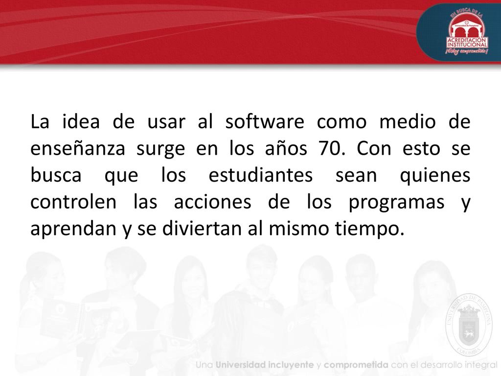 La idea de usar al software como medio de enseñanza surge en los años 70.