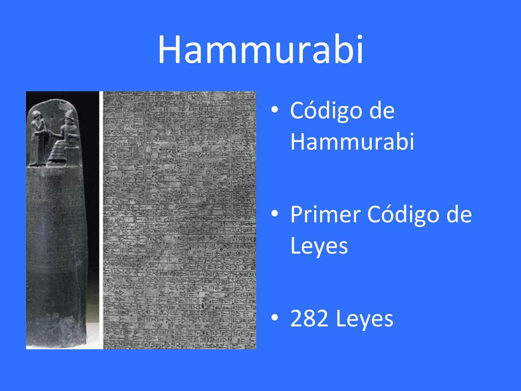 Hammurabi Código de Hammurabi Primer Código de Leyes 282 Leyes