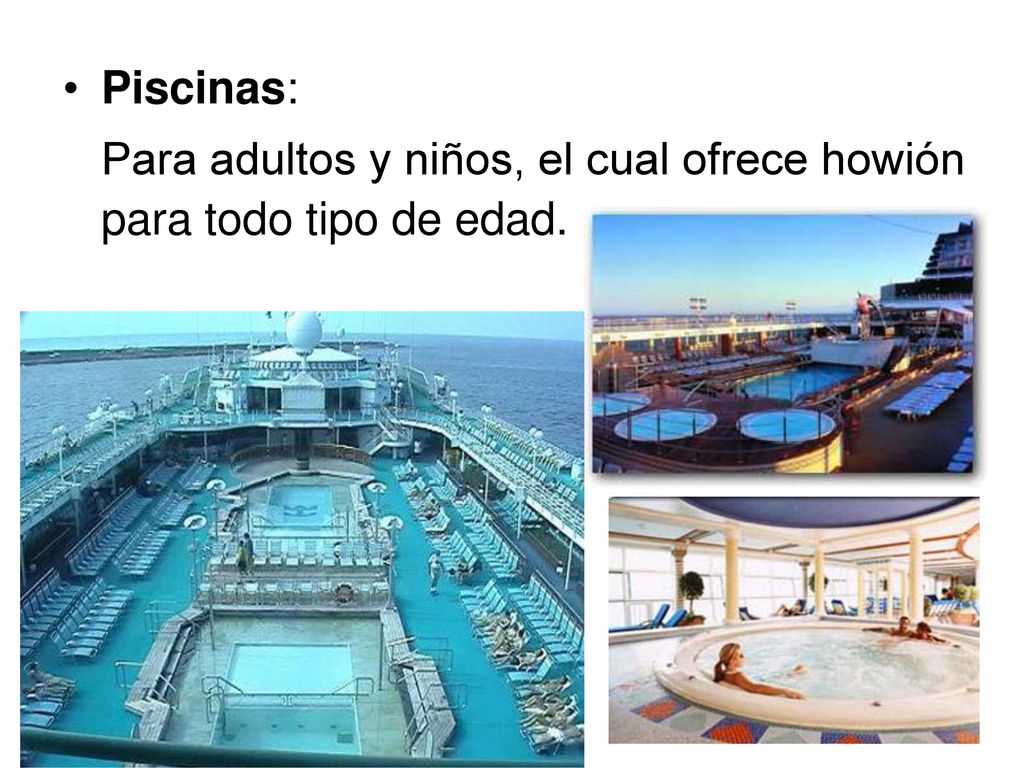 Piscinas: Para adultos y niños, el cual ofrece howión para todo tipo de edad.