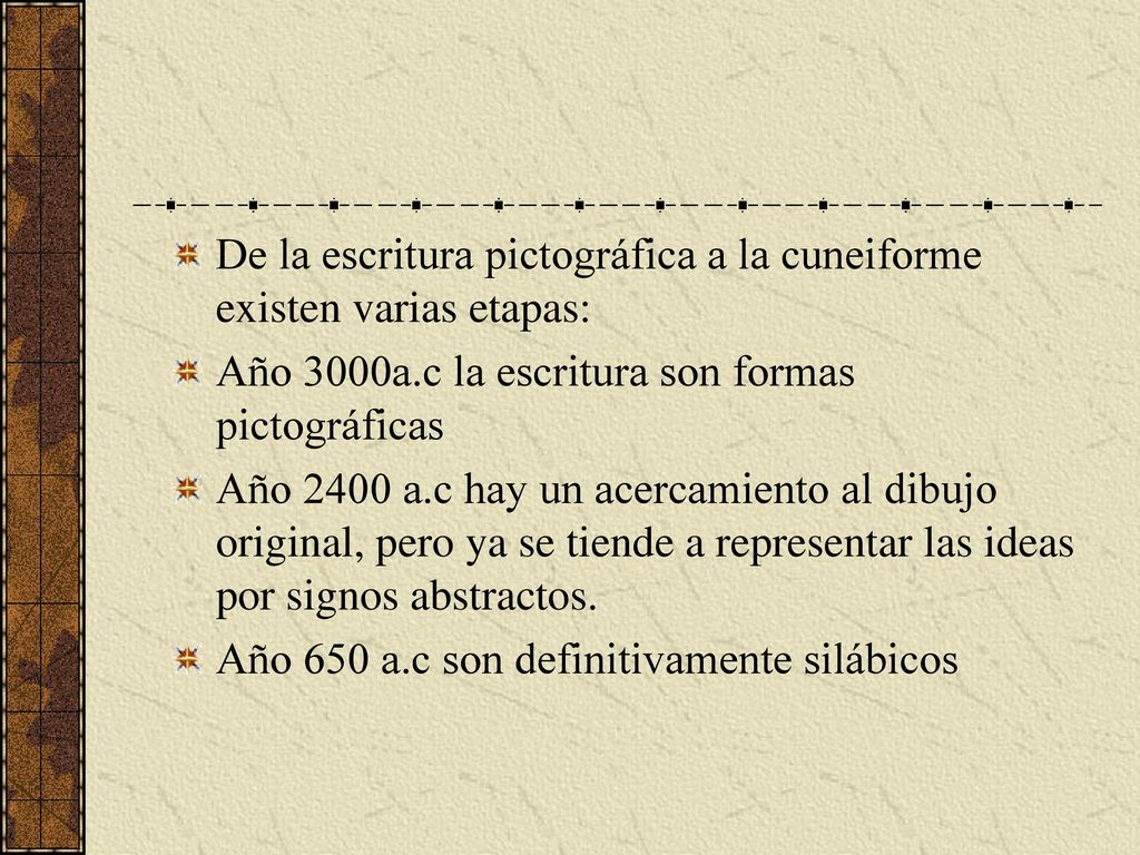De la escritura pictográfica a la cuneiforme existen varias etapas: