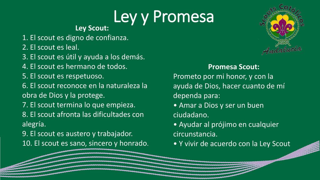 Ley y Promesa Ley Scout: 1. El scout es digno de confianza.
