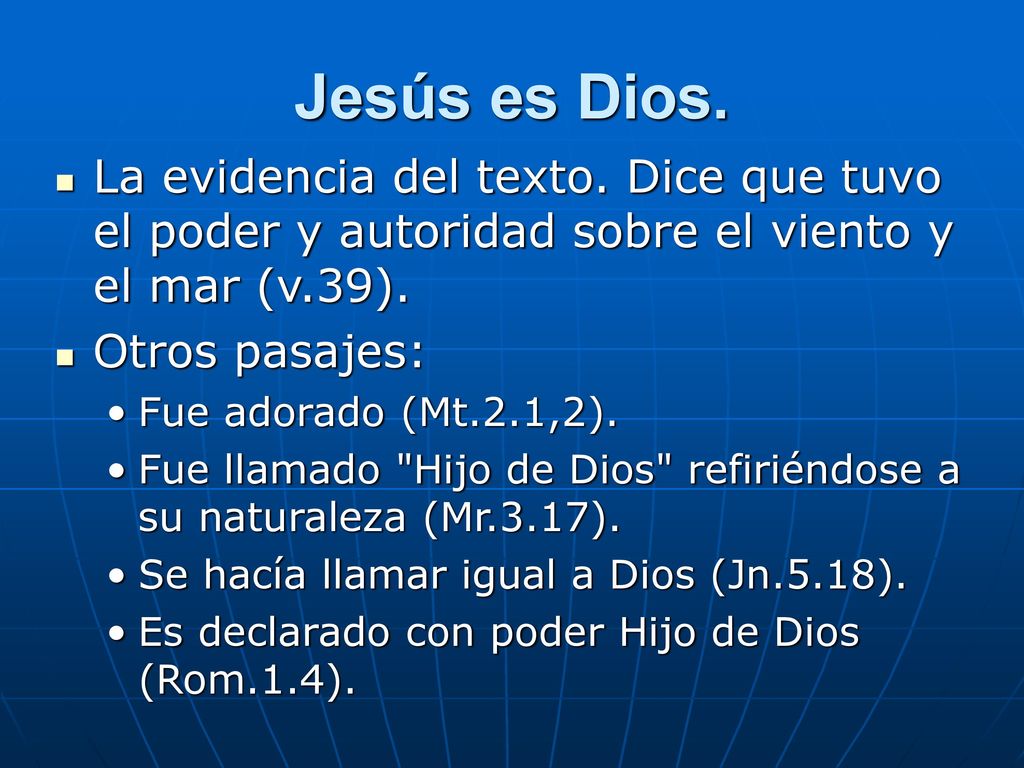 Jesús es Dios. La evidencia del texto. Dice que tuvo el poder y autoridad sobre el viento y el mar (v.39).