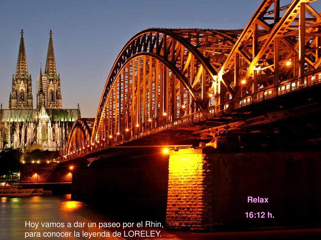 Relax 16:11 h. Hoy vamos a dar un paseo por el Rhin, para conocer la leyenda de LORELEY.