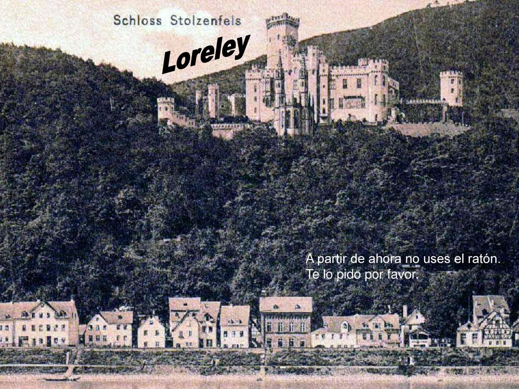 Loreley A partir de ahora no uses el ratón. Te lo pido por favor.