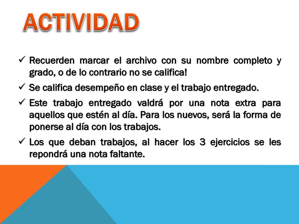 ACTIVIDAD Recuerden marcar el archivo con su nombre completo y grado, o de lo contrario no se califica!