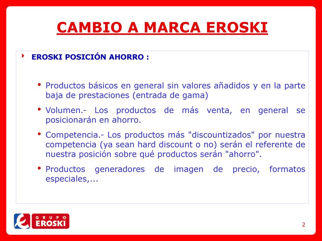 CAMBIO A MARCA EROSKI EROSKI POSICIÓN AHORRO :