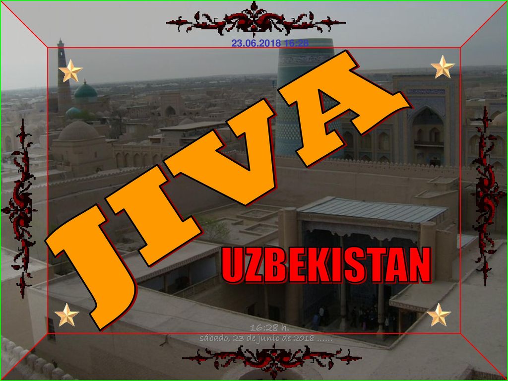 JIVA UZBEKISTAN sábado, 23 de junio de 2018 …… 16:27 h.