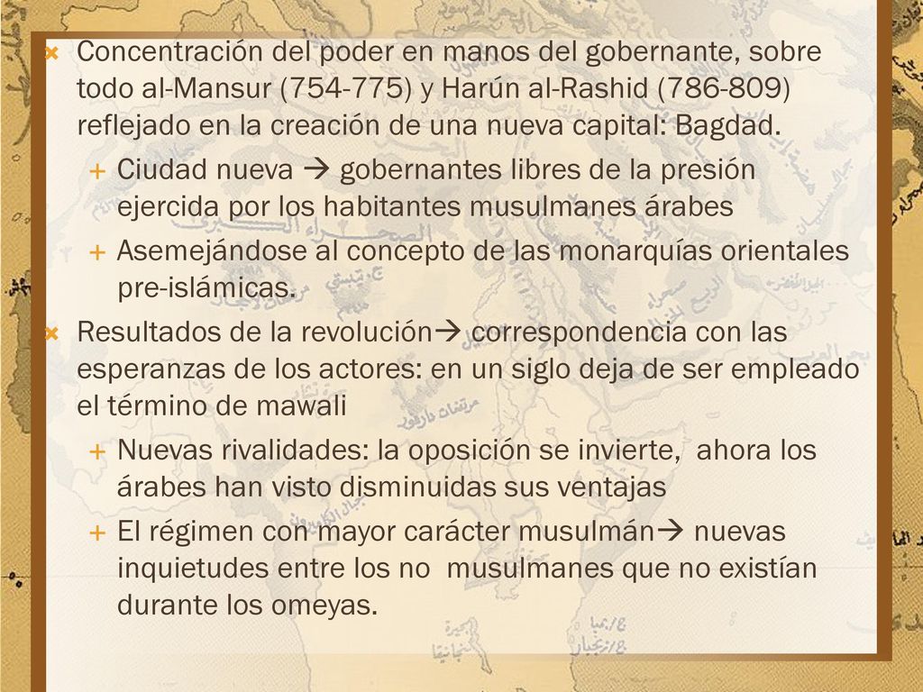 Concentración del poder en manos del gobernante, sobre todo al-Mansur ( ) y Harún al-Rashid ( ) reflejado en la creación de una nueva capital: Bagdad.