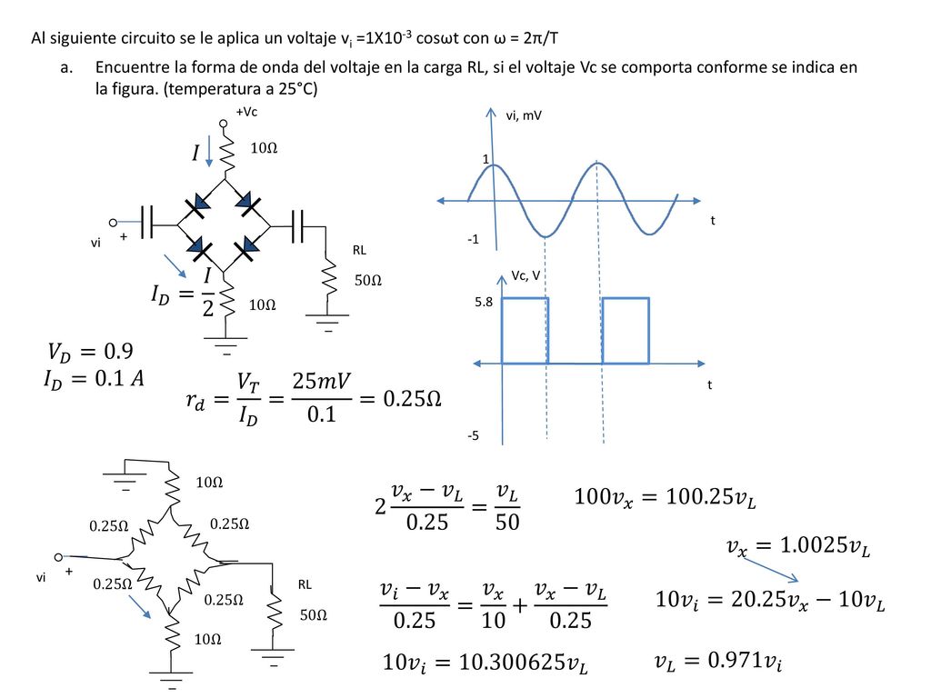 𝐼 𝐼 𝐷 = 𝐼 2 𝑉 𝐷 =0.9 𝐼 𝐷 =0.1 𝐴 𝑟 𝑑 = 𝑉 𝑇 𝐼 𝐷 = 25𝑚𝑉 0.1 =0.25Ω