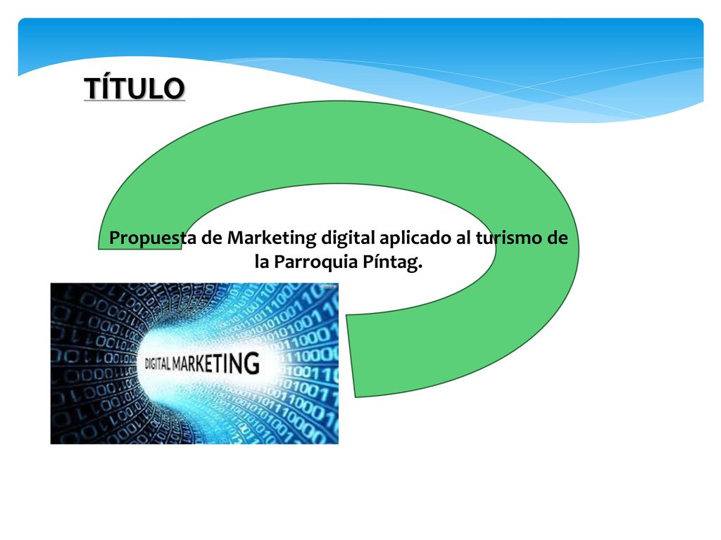 TÍTULO Propuesta de Marketing digital aplicado al turismo de la Parroquia Píntag.