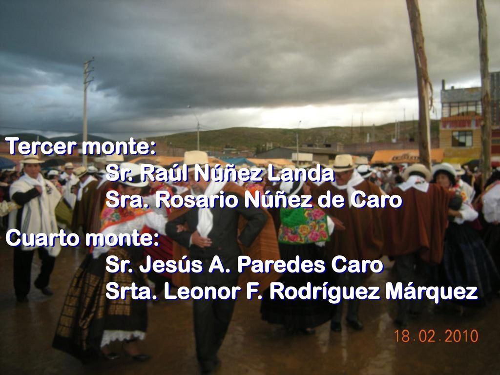Tercer monte: Sr. Raúl Núñez Landa. Sra. Rosario Núñez de Caro. Cuarto monte: Sr. Jesús A. Paredes Caro.